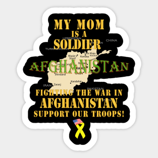 My Mom Soldier Fighting War Afghan w Support Our Troops Sticker